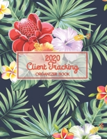 2020 Client Tracking Organizer Book: Daily and Hourly Planner 16 Month Scheduling Book Monday to Sunday Appointment Notebook Client Data Organizer Log ... Customer Information 8.5”x11” , 150 pages 167499267X Book Cover