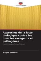 Approches de la lutte biologique contre les insectes ravageurs et pathogènes: Insectes Ravageurs et pathogènes 6206015645 Book Cover