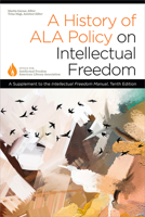 A History of ALA Policy on Intellectual Freedom: A Supplement to the Intellectual Freedom Manual, Tenth Edition 0838913253 Book Cover