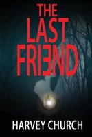The Last Friend 0995032270 Book Cover