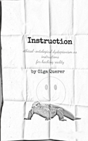 Instruction: (ethical-ontological dystopianism as instructions for hacking reality) (De-dinosaurization of the Earth) B0GVYC6BSW Book Cover