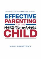 Effective Parenting for the Hard-To-Manage Child: A Skills-Based Book 1138131032 Book Cover