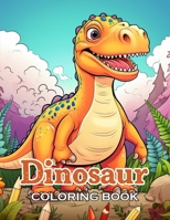 Dinosaur Coloring Book for Kids: 100+ Exciting and Beautiful Designs for All Ages B0CWDYQNWT Book Cover