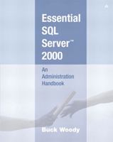 Essential SQL Server 2000: An Administration Handbook 0201742039 Book Cover
