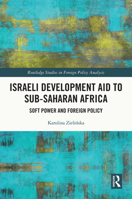 Israeli Development Aid to Sub-Saharan Africa: Soft Power and Foreign Policy 036763385X Book Cover