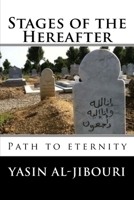 Stages of the Hereafter: The Path to Eternity 1499726198 Book Cover
