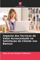 Impacto dos Serviços de Valor Acrescentado na Satisfação do Cliente nos Bancos (Portuguese Edition) 6206765091 Book Cover