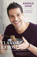 Flavor Exposed: 100 Global Recipes from Sweet to Salty, Earthy to Spicy 1906868662 Book Cover
