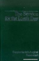 The Service for the Lord's Day (Supplemental Liturgical Resource)