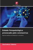 Estado fisiopatológico provocado pelo coronavírus: Aspectos biofísicos da infeção por coronavírus (Portuguese Edition) 6208770149 Book Cover