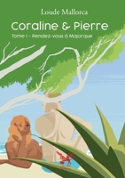 Coraline et Pierre - Rendez-vous à Majorque (French Edition) 2960250990 Book Cover