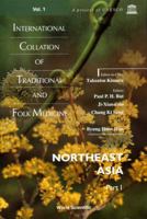 International Collation of Traditional and Folk Medicine: Northeast Asia - Part 1 981022589X Book Cover