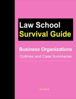 Business Organizations: Outlines and Case Summaries 1681090562 Book Cover