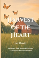 Harvest of the Heart: Book #2 of Willow Creek Second Chances, a Christian Romance Series B0F6NTCKQP Book Cover