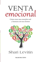Venta emocional: Cómo crear una conexión real y humana con sus clientes (Spanish Edition) 1607389118 Book Cover