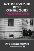 Tackling Disclosure in the Criminal Courts – A Practitioner’s Guide 1912687429 Book Cover