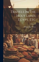Travels In The Holy Land, Egypt, Etc: In 2 Vol; Volume 2 1022556487 Book Cover