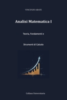 Analisi Matematica I: Teoria, Fondamenti e Strumenti di Calcolo (Strumenti per l'Esame) (Italian Edition) B0G5HFTFTJ Book Cover