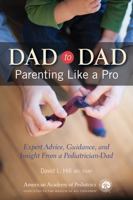 Dad to Dad: Parenting Like a Pro 1581106505 Book Cover
