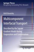 Multicomponent Interfacial Transport: Described by the Square Gradient Model during Evaporation and Condensation 3642266975 Book Cover