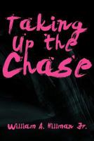 Taking Up the Chase 1462052770 Book Cover