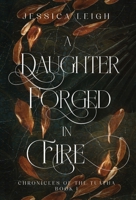 A Daughter Forged in Fire - Special Edition: Chronicles of the Tuatha - Book One B0DP5QF2T6 Book Cover