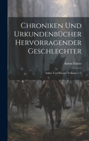 Chroniken Und Urkundenbücher Hervorragender Geschlechter: Stifter Und Klöster, Volumes 1-2 1020216468 Book Cover