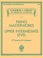 Piano Masterworks: Upper Intermediate Level - Schirmer's Library Of Musical Classics 1495006905 Book Cover