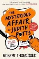 The Mysterious Affair of Judith Potts: A Novel (The Marlow Murder Club, 5) 146423681X Book Cover