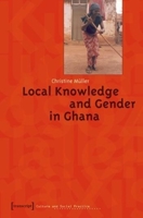 Local Knowledge and Gender in Ghana 389942378X Book Cover