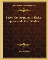 Bacon Cryptograms in Shake-Speare and Other Studies 1564595382 Book Cover