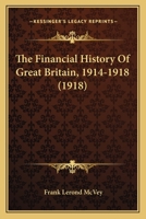 The Financial History Of Great Britain, 1914-1918 1167182278 Book Cover