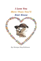 I Love You More Than You'll Ever Know B087FGVNWL Book Cover