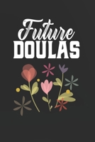 Future doulas: A Lined Ruled Paper Composition Book Journal for Doula Midwife Delivery Nurse Students Appreciation college ruled notebook Gifts for Him & Her. 110 Story Paper Pages 6 in x 9 in Cover 1702136906 Book Cover