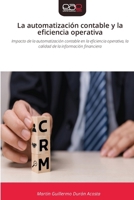 La automatización contable y la eficiencia operativa (Spanish Edition) 6209352308 Book Cover