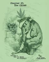 The CROWN: Or; How to Shoot an Elephant (Anandamide, or; the Cannabinoid) 0962456977 Book Cover