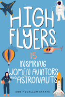 High Flyers: 15 Inspiring Women Aviators and Astronauts B0CKYG2W96 Book Cover