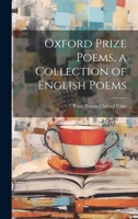 Oxford Prize Poems, a Collection of English Poems 1021762350 Book Cover