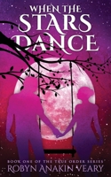 When the Stars Dance: Book One of the True Order Series 0620798572 Book Cover