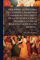 Nociones De Historia Eclesiastica Mexicana (1901) 1274924944 Book Cover