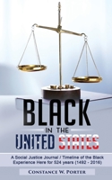 BLACK IN the UNITED STATES: A Social Justice Journal/Timeline of the Black Experience Here for 524 years B08XLG5Y9T Book Cover