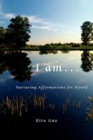 I Am . . .: Nurturing Affirmations for Myself 143430356X Book Cover