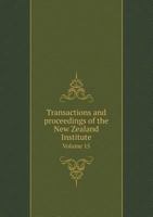 Transactions and Proceedings of the New Zealand Institute Volume 15 5518960328 Book Cover