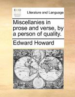 Miscellanies in Prose and Verse, by a Person of Quality 1170490808 Book Cover