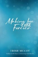 Making Love Last Forever 1088095151 Book Cover
