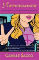 Hippiebanker: Bringing Peace, Love and Spirituality to the Workplace 1942497083 Book Cover