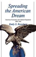 Spreading the American Dream: American Economic & Cultural Expansion 1890-1945 (American Century) 0809001462 Book Cover
