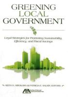 Greening Local Government: Legal Strategies for Promoting Sustainability, Efficiency, and Fiscal Savings 1614384274 Book Cover