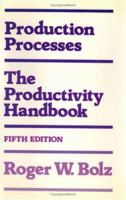 Production Processes: The Productivity Handbook 0831110880 Book Cover