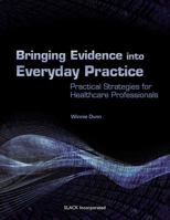 Bringing Evidence Into Everyday Practice: Practical Strategies for Healthcare Professionals 1556428219 Book Cover